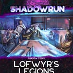 SR6 - Lofwyr's Legions