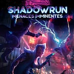 Shadowrun 6 - Menaces imminentes