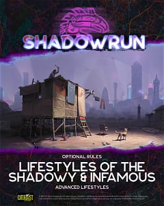Shadowrun 6 - Life styles of the Shadowy and Infamous